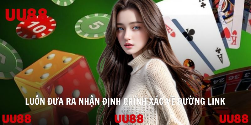 Luôn đưa ra nhận định chính xác về đường link